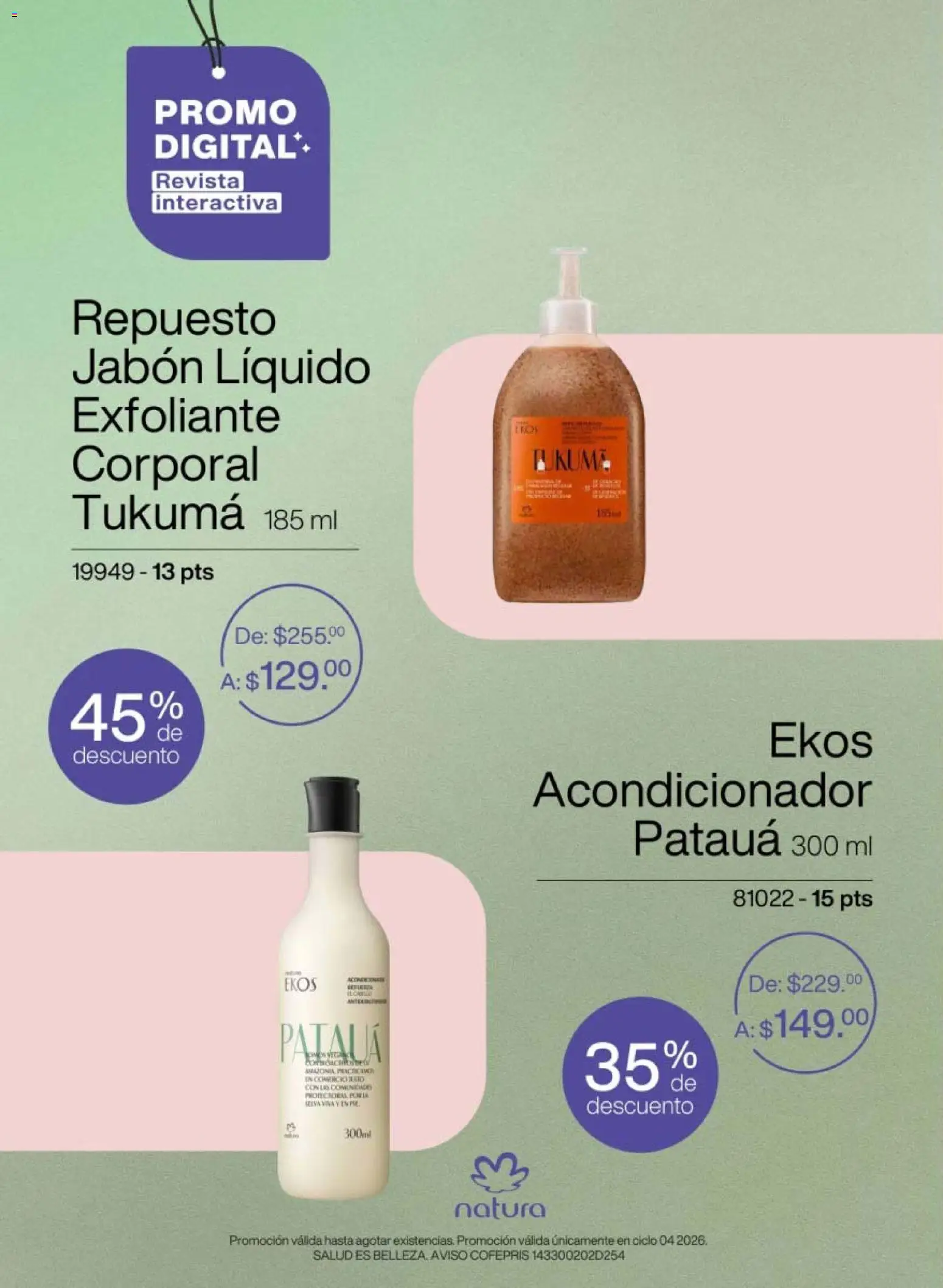 Nuevas ofertas de Natura válidas en toda la República Mexicana desde el 20.02.2026. ¡Encuentra las mejores ofertas en Natura campaña 4 2026! | Página: 8 | Productos: Jabón líquido, Exfoliante corporal, Acondicionador, Jabón