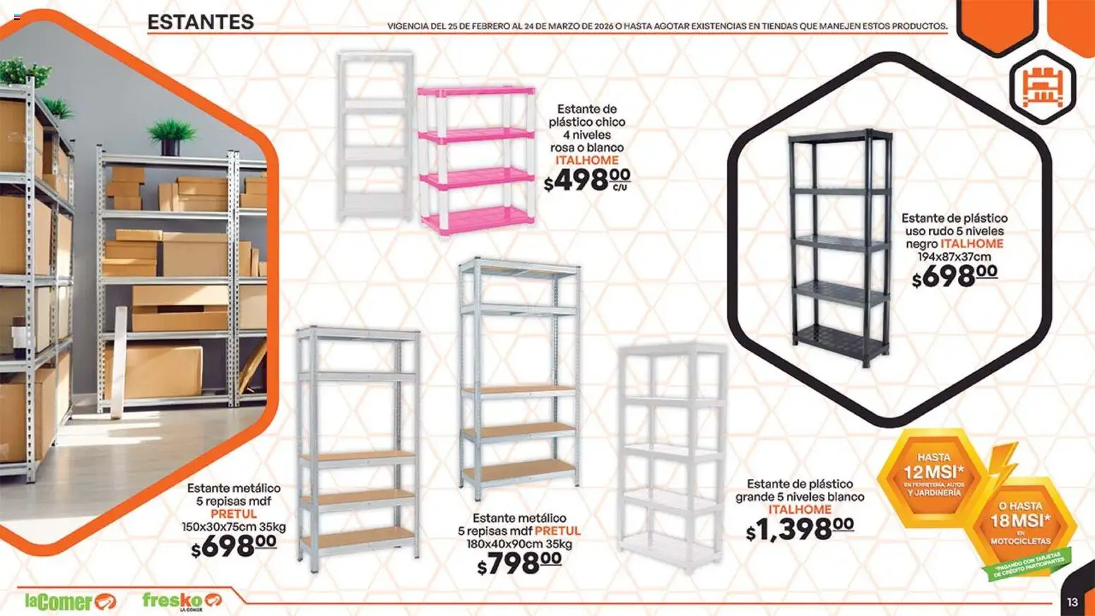 Nuevas ofertas de La Comer válidas en toda la República Mexicana desde el 25.02.2026. ¡Encuentra las mejores ofertas en La Comer folleto! | Página: 13 | Productos: Estante, Estantes