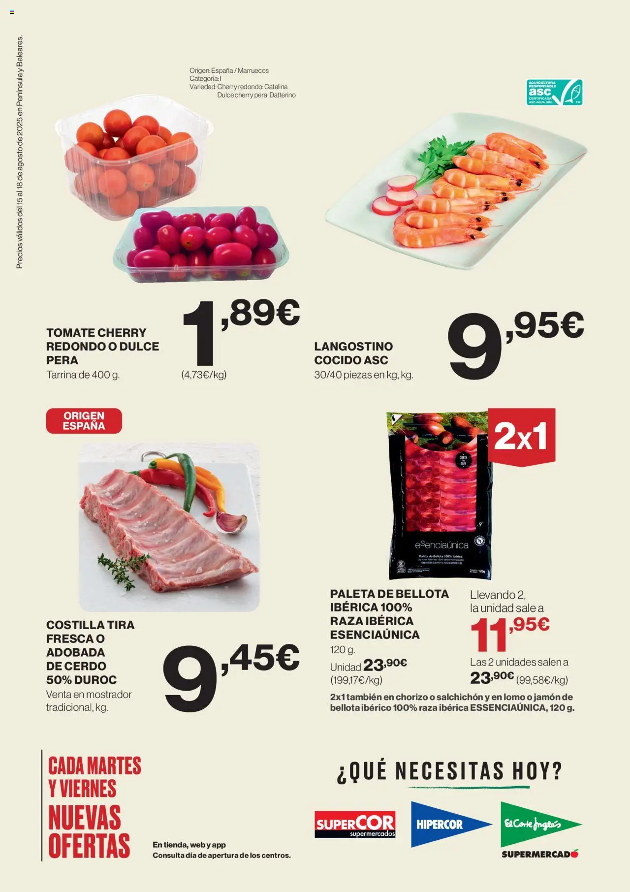 Nuevas ofertas de El Corte Inglés válidas en toda la República Mexicana desde el 15.08.2025. ¡Encuentra las mejores ofertas en El Corte Inglés catálogo! | Página: 2 | Productos: Pera, Tomate, Jamón, Cerdo