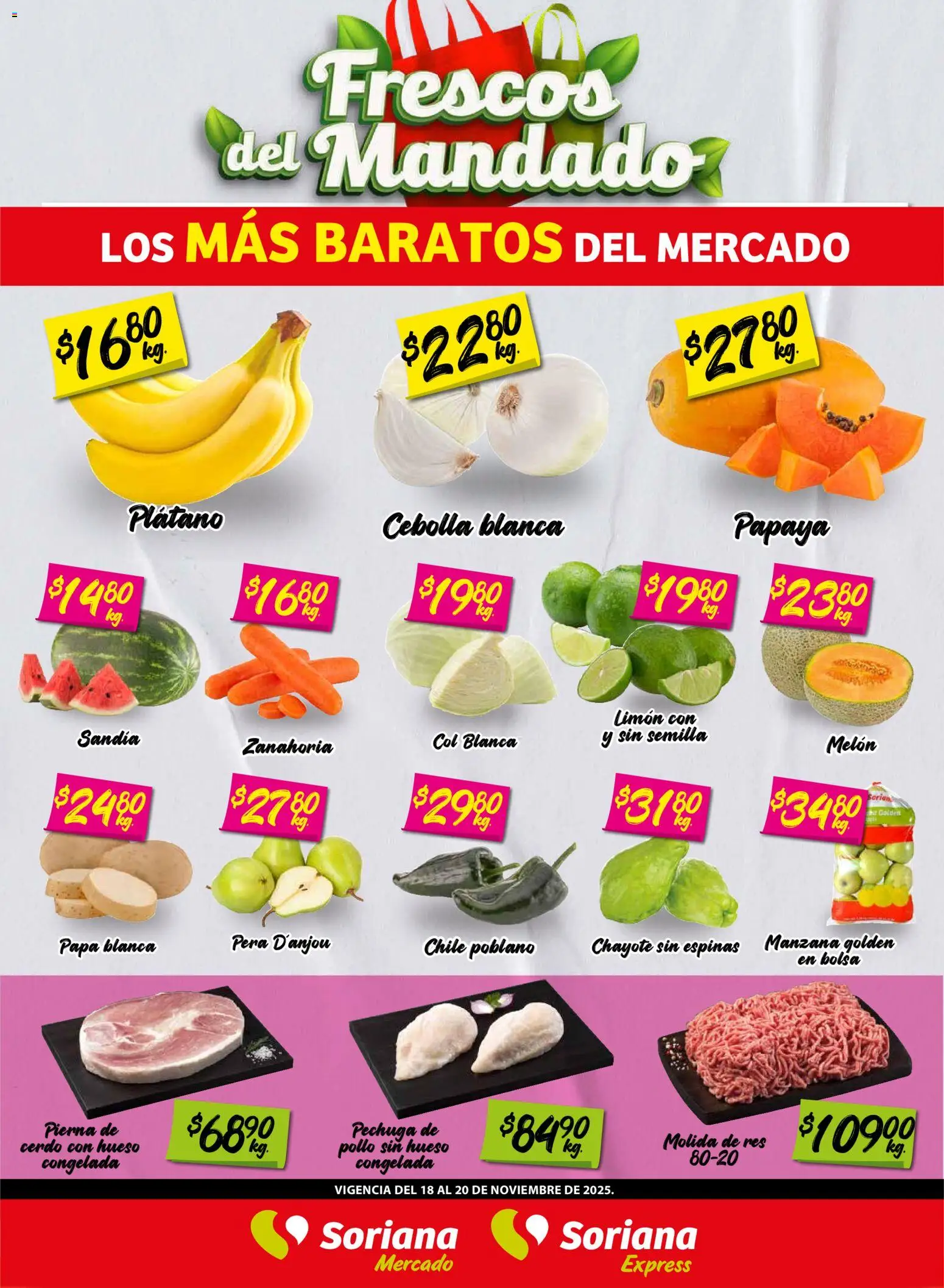 Nuevas ofertas de Soriana válidas en toda la República Mexicana desde el 18.11.2025. ¡Encuentra las mejores ofertas en Soriana - Frescos del Mandado Mercado: Saltillo y Torreón! | Página: 1 | Productos: Cebolla, Sandía, Limón, Zanahoria