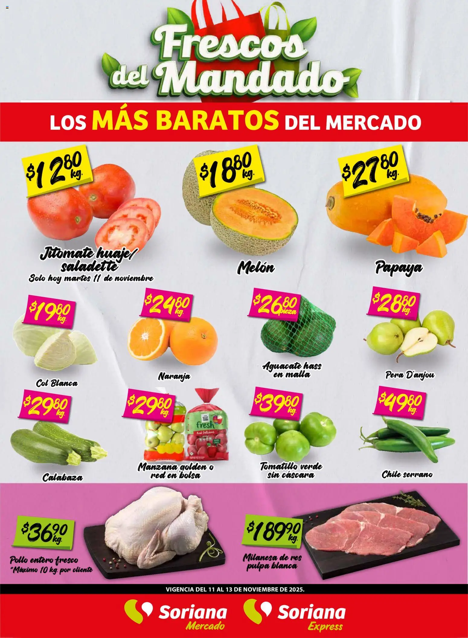 Nuevas ofertas de Soriana válidas en toda la República Mexicana desde el 11.11.2025. ¡Encuentra las mejores ofertas en Soriana - Frescos del Mandado Mercado: Saltillo y Torreón! | Página: 1 | Productos: Bolsa, Manzana, Col, Res