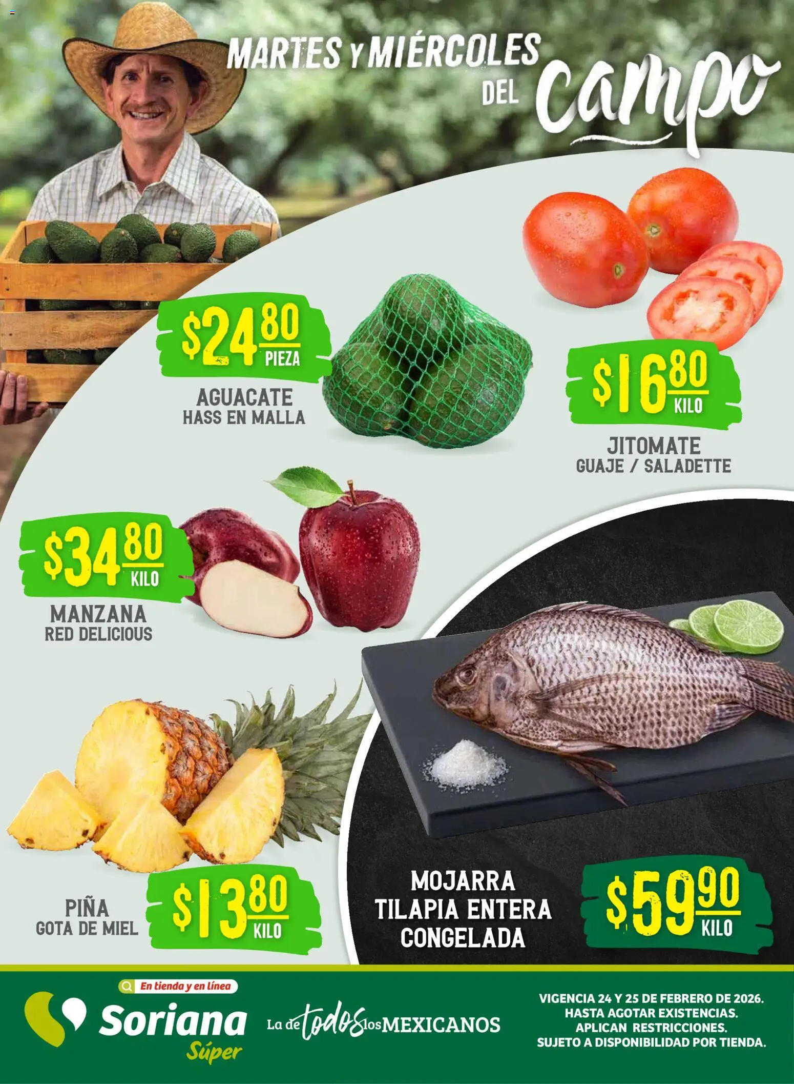 Nuevas ofertas de Soriana válidas en toda la República Mexicana desde el 24.02.2026. ¡Encuentra las mejores ofertas en Soriana - Martes y Miércoles del Campo Súper: Ags, Nay, Jal, Qro, Col, Mich, Gto, Hgo, Tlax, Mor, Pue, Gro, Oax, Edo. de Mex, Vall! | Página: 1 | Productos: Manzana, Aguacate, Piña, Malla