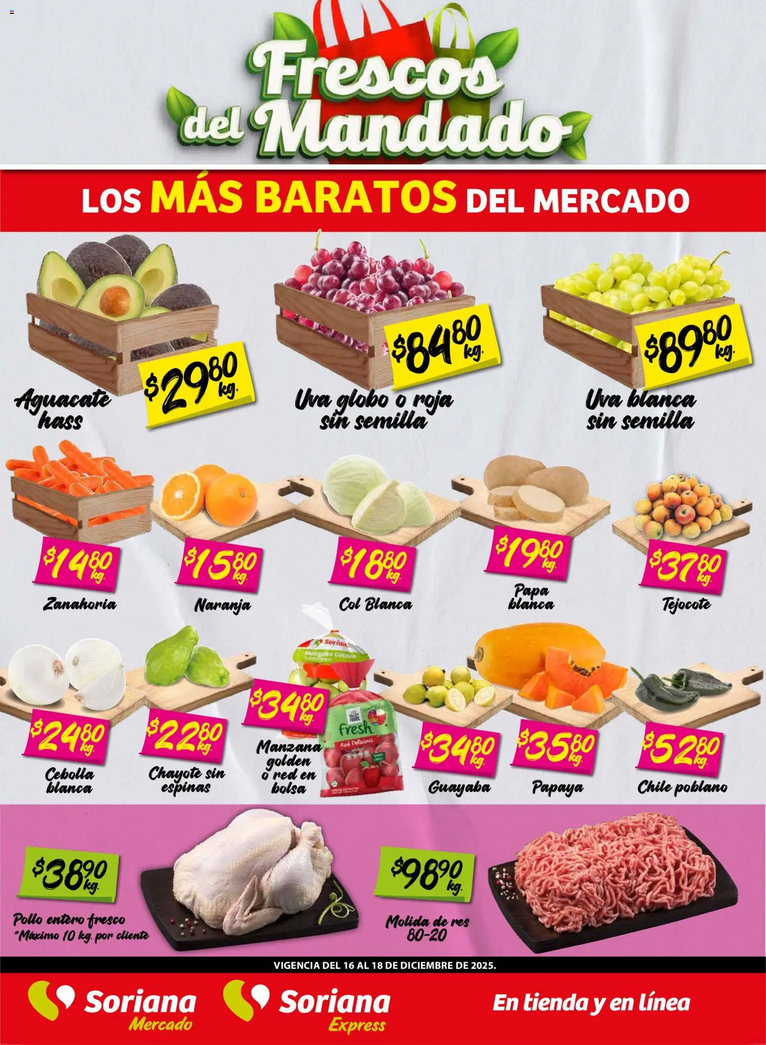 Nuevas ofertas de Soriana válidas en toda la República Mexicana desde el 16.12.2025. ¡Encuentra las mejores ofertas en Soriana - Frescos del Mandado Mercado: Coah, Chih y Dur! | Página: 1 | Productos: Bolsa, Col, Aguacate, Uva