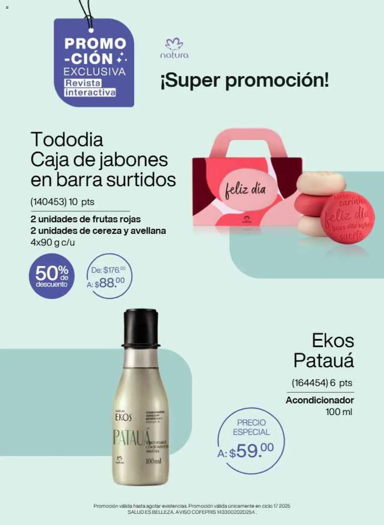 Nuevas ofertas de Natura válidas en toda la República Mexicana desde el 22.11.2025. ¡Encuentra las mejores ofertas en Natura campaña 17 2025! | Página: 7 | Productos: Barra, Caja, Acondicionador