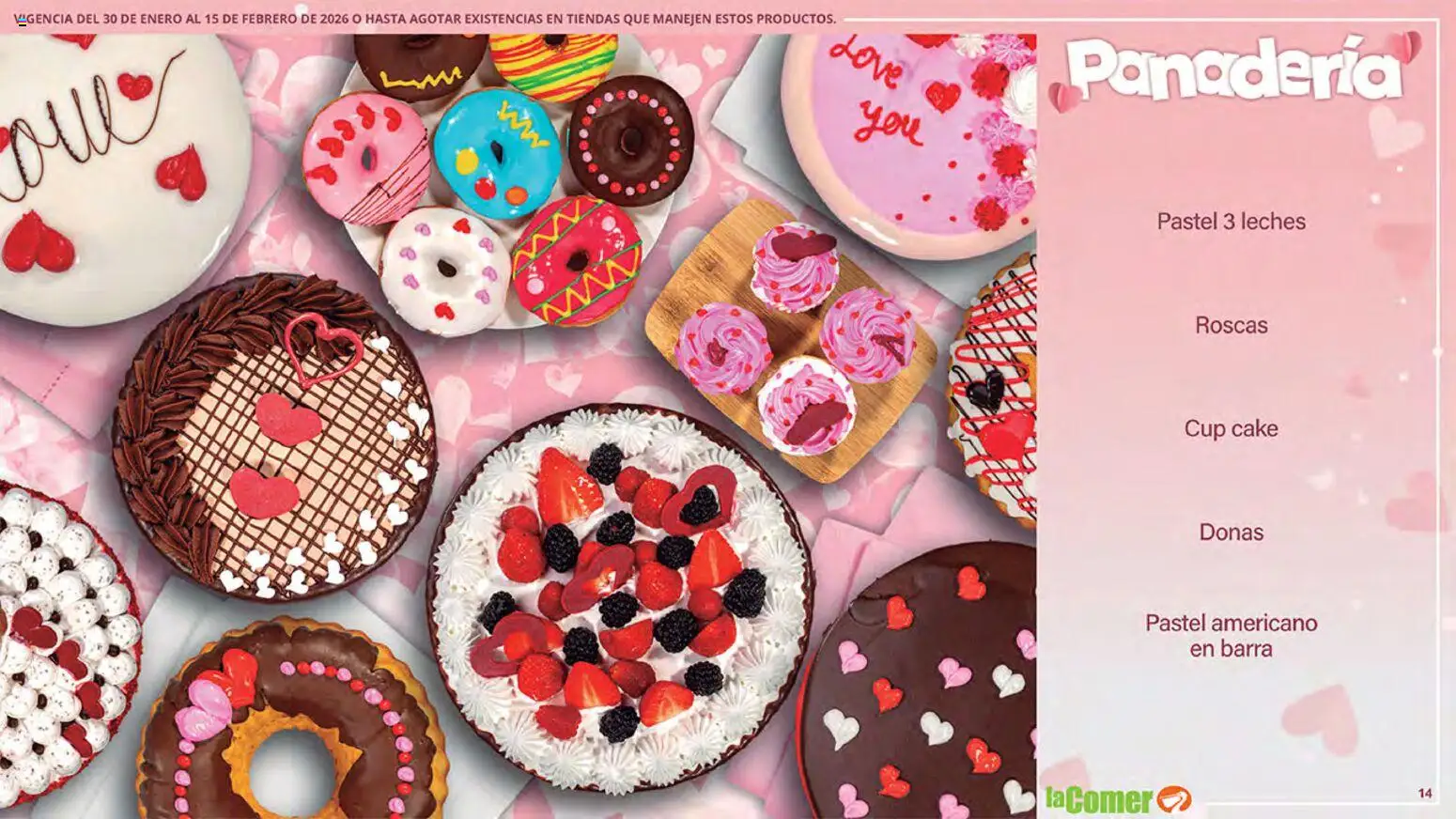 Nuevas ofertas de La Comer válidas en toda la República Mexicana desde el 30.01.2026. ¡Encuentra las mejores ofertas en La Comer folleto San Valentín! | Página: 14 | Productos: Pastel, Barra