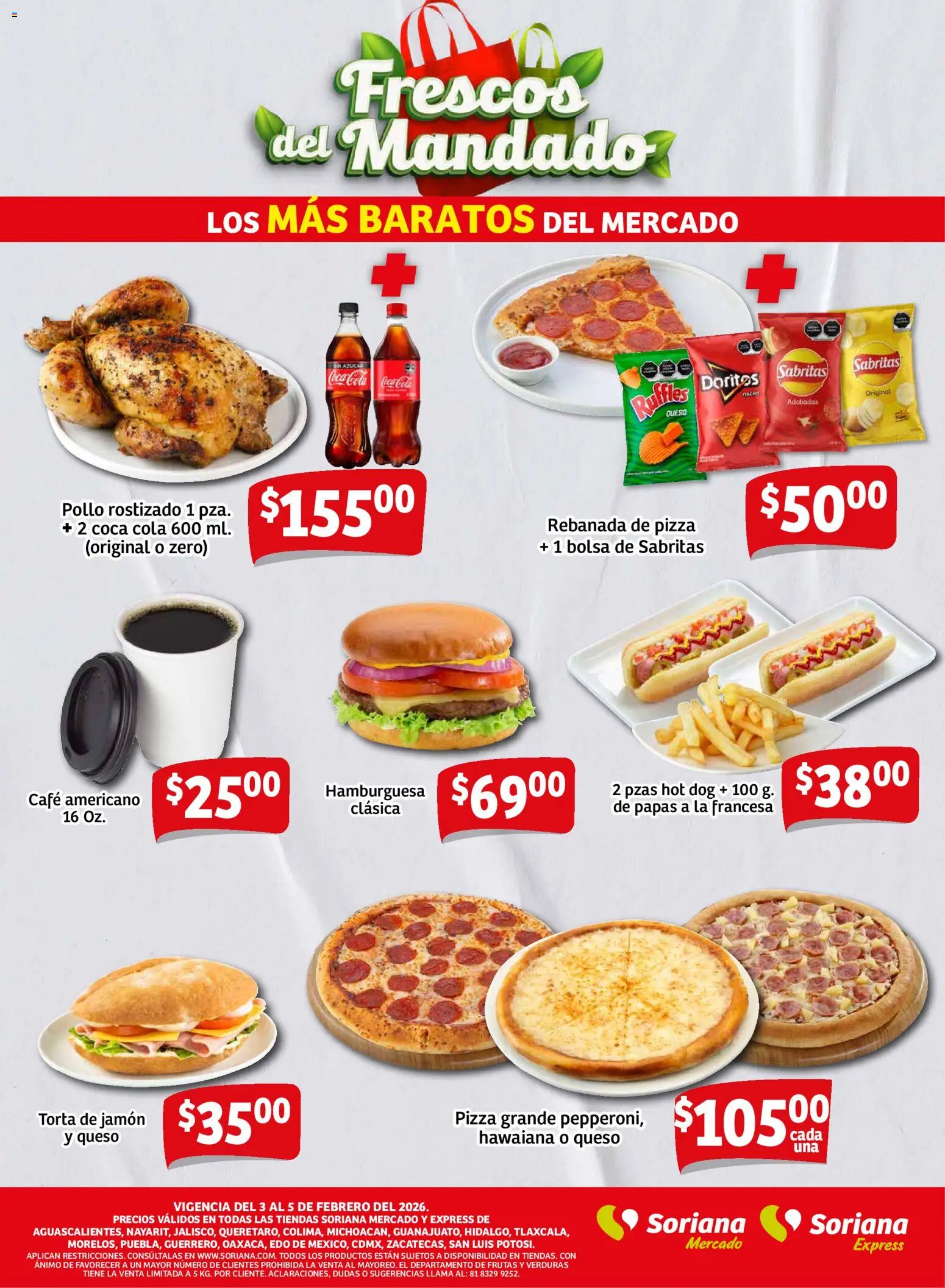 Nuevas ofertas de Soriana válidas en toda la República Mexicana desde el 03.02.2026. ¡Encuentra las mejores ofertas en Soriana - Frescos del Mandado Mercado: Ags, Nay, Jal, Qro, Col, Mich, Gto, Hgo, Tlax, Mor, Pue, Gro, Oax, Edo. de Mex, CDMX, Zac y! | Página: 3 | Productos: Azúcar, Bolsa, Queso, Pizza