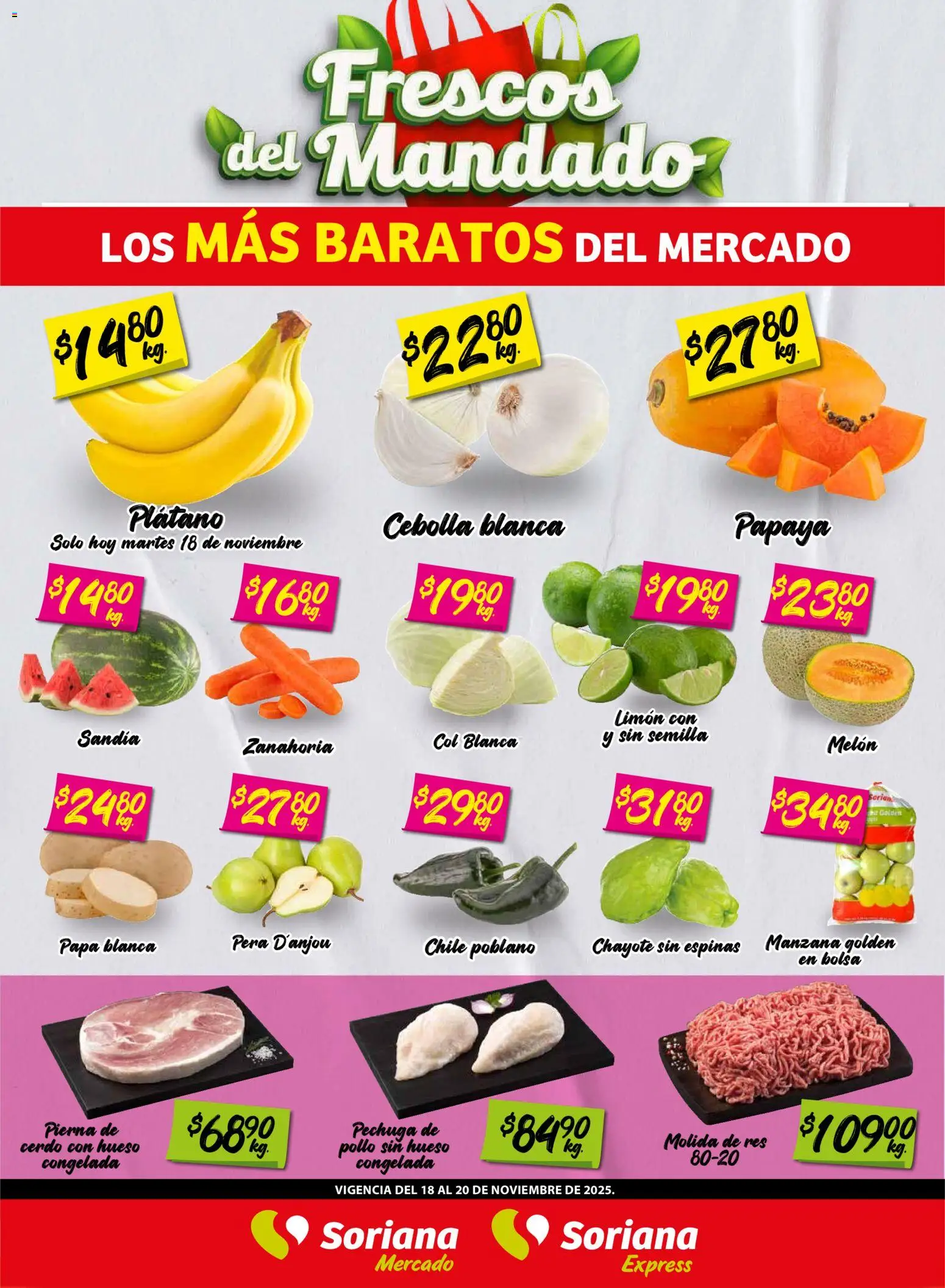 Nuevas ofertas de Soriana válidas en toda la República Mexicana desde el 18.11.2025. ¡Encuentra las mejores ofertas en Soriana - Frescos del Mandado Mercado: Coah, Chih y Dur! | Página: 1 | Productos: Cebolla, Papa, Sandía, Bolsa