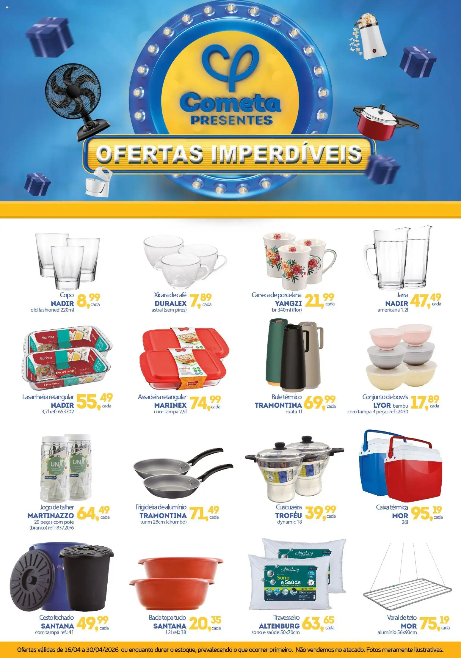 Cometa Supermercados Folheto - válido de 16.04.2026 | Página: 1 | Produtos: Frigideira, Caixa térmica, Travesseiro, Caneca