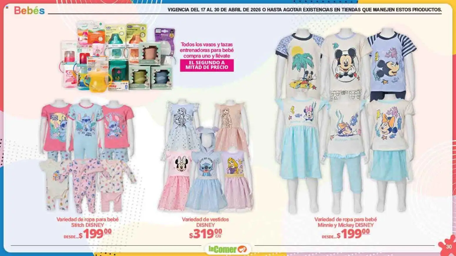 Nuevas ofertas de La Comer válidas en toda la República Mexicana desde el 17.04.2026. ¡Encuentra las mejores ofertas en La Comer folleto Día del Niño! | Página: 30 | Productos: Ropa, Vasos