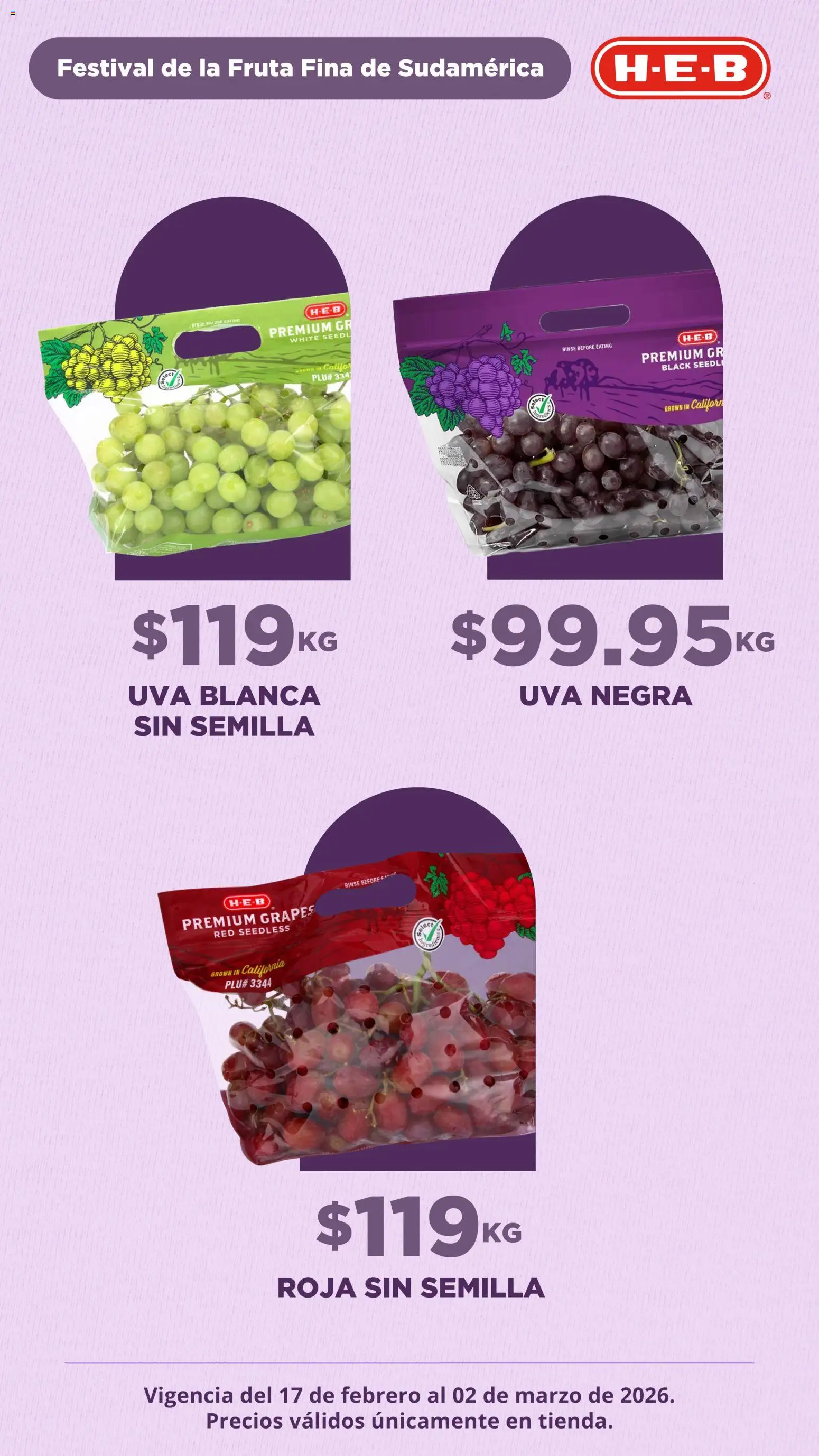 Nuevas ofertas de H-E-B válidas en toda la República Mexicana desde el 17.02.2026. ¡Encuentra las mejores ofertas en H-E-B folleto Festival fruta fina sudamerica! | Página: 3 | Productos: Uva